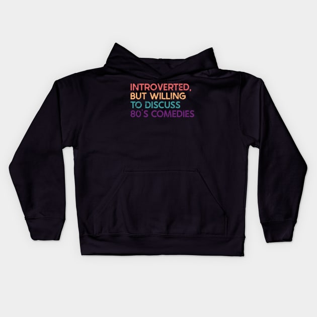 introverted 80's Comedies Kids Hoodie by nickbeta